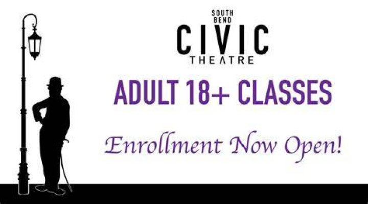 ADULT 18+ CLASSES South Bend Civic Theatre